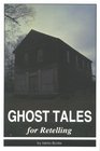 Ghost Tales for Retelling
