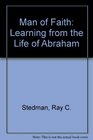Man of Faith: Learning from the Life of Abraham (Authentic Christianity Books)