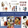 Encyclopedia of Cartooning Techniques  A Comprehensive Visual Guide to Traditional and Contemporary Techniques