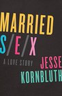 Married Sex A Love Story