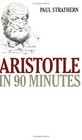 Aristotle in 90 Minutes (Philosophers in 90 Minutes)