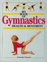 My Book of Gymnastics Health  Movement