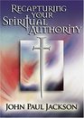 Recapturing Your Spiritual Authority