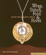 Wrap Stitch Fold  Rivet Making Designer Metal Jewelry