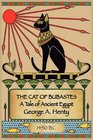 THE CAT OF BUBASTES A Tale of Ancient Egypt