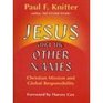 Jesus and the Other Names Christian Mission and Global Responsibility