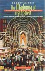 The Madonna of 115th Street Faith and Community in Italian Harlem Second Edition