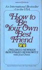 HOW TO BE YOUR OWN BEST FRIEND