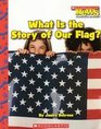 What is the Story of Our Flag