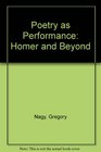Poetry as Performance  Homer and Beyond