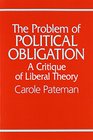 Problem of Political Obligation The A Critical Analysis of Liberal Theory