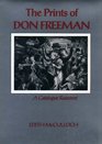 The Prints of Don Freeman A Catalogue Raisonne