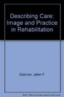 Describing Care Image and Practice in Rehabilitation