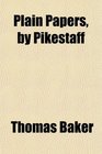 Plain Papers by Pikestaff