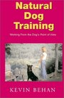 Natural Dog Training: Working from the Dog's Point of View