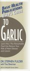 User's Guide to Garlic Learn How This Remarkable Food an Reduce Your Risk of Heart Disease and Cancer