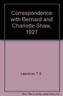 Correspondence with Bernard and Charlotte Shaw 1927