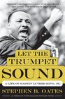 Let the Trumpet Sound A Life of Martin Luther King Jr