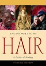 Encyclopedia of Hair  A Cultural History