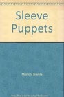 Sleeve Puppets