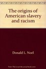 The origins of American slavery and racism