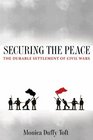 Securing the Peace The Durable Settlement of Civil Wars