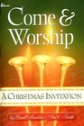 Come and Worship A Christmas Invitation