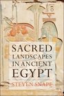 Sacred Landscape in Ancient Egypt