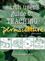 The Earth User's Guide to Teaching Permaculture