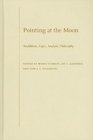Pointing at the Moon Buddhism Logic Analytic Philosophy