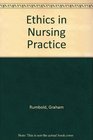 Ethics in Nursing Practice