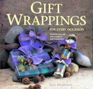 Gift Wrappings for Every Occasion Personalize Your Gifts With a Wealth of Inspirational Ideas