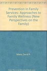 Prevention in Family Services Approaches to Family Wellness