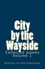 City By The Wayside Collected Poems
