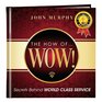 Franklin Covey The How of Wow  by John J Murphy by Simple Truths