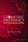 GEOMETRIC MECHANICS Part 2 Rotating Translating and Rolling