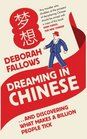 Dreaming in Chinese: And Discovering What Makes a Billion People Tick