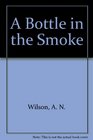 The Bottle in the Smoke