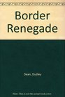 Border Renegade