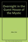 Overnight in the Guest House of the Mystic