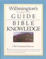 Willmington's Complete Guide to Bible Knowledge Old Testament Survey