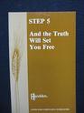 Step Five: And the Truth Will Set You Free