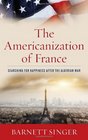 The Americanization of France Searching for Happiness after the Algerian War