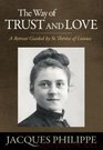 The Way of Trust and Love  A Retreat Guided By St Therese of Lisieux