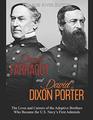 David Farragut and David Dixon Porter: The Lives and Careers of the Adoptive Brothers Who Became the U.S. Navy?s First Admirals