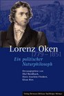 Lorenz Oken  Ein politischer Naturphilosoph