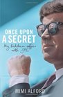 Once Upon a Secret My hidden Affair with John F Kennedy