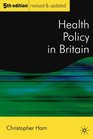 Health Policy in Britain The Politics and Organization of the National Health Service Fifth Edition