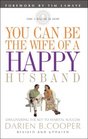 You Can Be The Wife Of A Happy Husband Discovering The Key To Marital Success