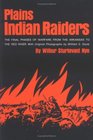 Plains Indian Raiders The Final Phases of Warfare from the Arkansas to the Red River